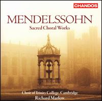 Mendelssohn: Sacred Choral Works - Alastair Brookshaw (tenor); Andrew Tortise (tenor); Angus McCarey (bass); Catherine Arnold (contralto);...