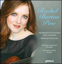 Mendelssohn & Schumann: Violin Concertos; Beethoven: Romances - Rachel Barton Pine (violin); Gottingen Symphony Orchestra; Christoph-Mathias Mueller (conductor)