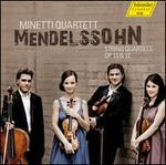 Mendelssohn: String Quartets Opp. 13 & 12