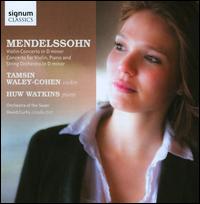 Mendelssohn: Violin Concerto; Concerto for Violin, Piano & Strings - Tamsin Waley-Cohen (violin); Orchestra of the Swan; David Curtis (conductor)