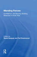 Mending Fences: Confidence- And Security-Building Measures in South Asia