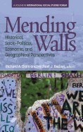 Mending Walls: Historical, Socio-Political, Economic, and Geographical Perspectives
