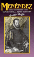Menendez: Pedro Menendez de Aviles, Captain General of the Ocean Sea