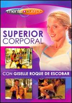 Menete y Cuerpe: Superior Corporal - 