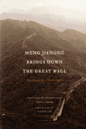 Meng Jiangn Brings Down the Great Wall: Ten Versions of a Chinese Legend