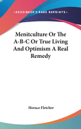 Menitculture Or The A-B-C Or True Living And Optimism A Real Remedy