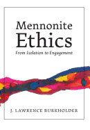 Mennonite Ethics: From Isolation to Engagement