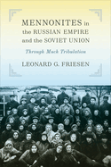 Mennonites in the Russian Empire and the Soviet Union: Through Much Tribulation