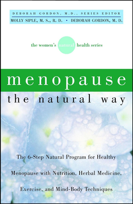 Menopause the Natural Way - Siple, Molly, Dr., and Gordon, Deborah, M.D.