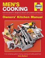 Men's Cooking Owners' Kitchen Manual: A no-nonsense guide to buying, cooking and eating