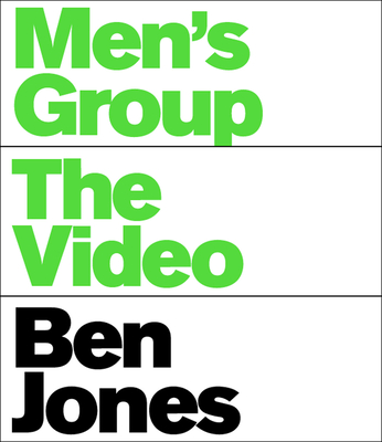 Men's Group: The Video - Jones, Ben, Professor, and Nadel, Dan (Editor), and Kramer, David (Text by)