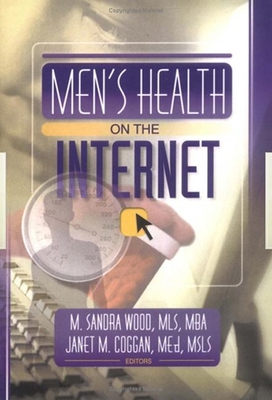 Men's Health on the Internet - Coggan, Janet M, M.Ed.