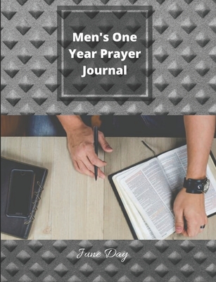 Men's One Year Prayer Journal: A Prayer And Praise Journal for Men - Day, June