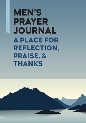 Men's Prayer Journal: A Place for Reflection, Praise, & Thanks - Tune, Romal