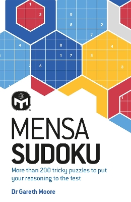 Mensa Sudoku: Put your logical reasoning to the test with more than 200 tricky puzzles to solve - Moore, Dr. Gareth, and Ltd, Mensa