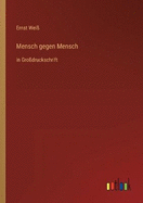 Mensch gegen Mensch: in Grodruckschrift