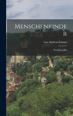 Menschenkinder: Novellencyklus - Andreas-Salom, Lou