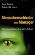 Menschenschinder Oder Manager - Babiak, Paul; Hare, Robert D.