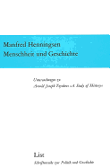 Menschheit Und Geschichte: Untersuchungen Zu Arnold Joseph Toynbees A Study of History?