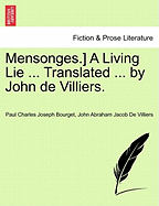 Mensonges.] a Living Lie ... Translated ... by John de Villiers. - Bourget, Paul Charles Joseph, and De Villiers, John Abraham Jacob