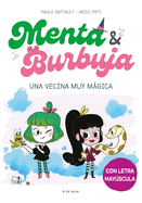 Menta & Burbuja: Una Vecina Muy Mgica / Mint & Bubble: A Very Magical Neighbor