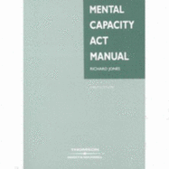 Mental Capacity Act Manual - Jones, Richard