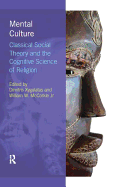 Mental Culture: Classical Social Theory and the Cognitive Science of Religion
