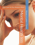 Mental Health 101: Self-Care for the Modern Mind