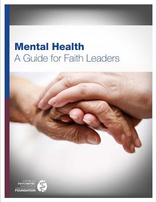 Mental Health: A Guide for Faith Leaders - American Psychiatric Association Foundation