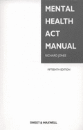 Mental Health Act Manual - Jones, Richard