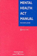 Mental Health Act Manual - Jones, Richard M.