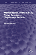 Mental Health Among Elderly Native Americans (Psychology Revivals)