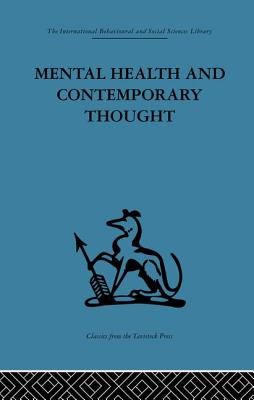 Mental Health and Contemporary Thought: Volume two of a report of an international and interprofessional study group convened by the World Federation for Mental Health - Ahrenfeldt, Robert H. (Editor), and Soddy, Kenneth (Editor)