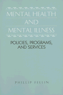Mental Health and Mental Illness: Policies, Programs, and Services - Fellin, Phillip