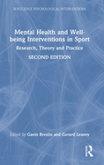 Mental Health and Well-being Interventions in Sport: Research, Theory and Practice