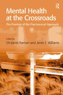 Mental Health at the Crossroads: The Promise of the Psychosocial Approach