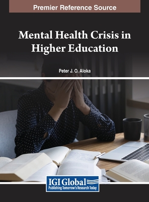 Mental Health Crisis in Higher Education - Aloka, Peter (Editor)