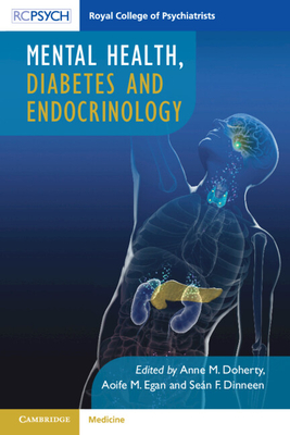 Mental Health, Diabetes and Endocrinology - Doherty, Anne M (Editor), and Egan, Aoife M (Editor), and Dinneen, Sean (Editor)