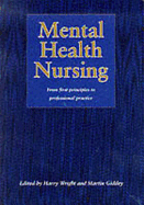 Mental Health Nursing: From First Principles to Professional Practice - Wright, H (Editor)