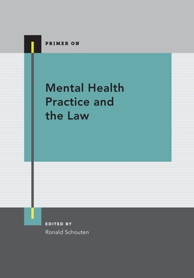 Mental Health Practice and the Law - Schouten, Ronald (Editor)