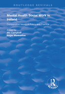 Mental Health Social Work in Ireland: Comparative Issues in Policy and Practice