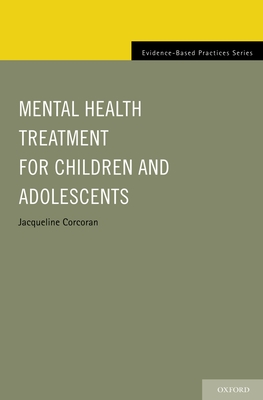Mental Health Treatment for Children and Adolescents - Corcoran, Jacqueline, Professor