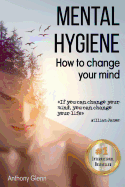 Mental Hygiene: How to Change Your Mind