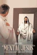 Mental Jesus: If You're Deceived, You Don't Know It Because You're Deceived