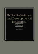 Mental Retardation and Developmental Disabilities: Volume 13