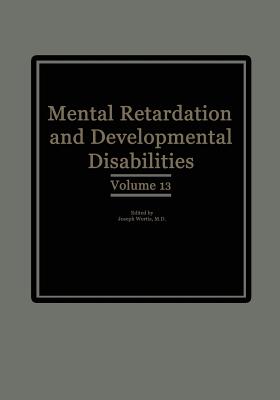 Mental Retardation and Developmental Disabilities: Volume 13 - Wortis, Joseph (Editor)