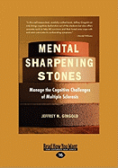 Mental Sharpening Stones: Manage the Cognitive Challenges of Multiple Sclerosis (Easyread Large Edition)