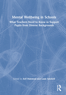 Mental Wellbeing in Schools: What Teachers Need to Know to Support Pupils from Diverse Backgrounds