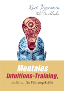 Mentales Intuitions-Training, nicht nur fr Fhrungskrfte