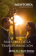 Mentoria: MAESTR?A DE LA TRANSFORMACI?N.: GU?A METODOL?GICA No. 3